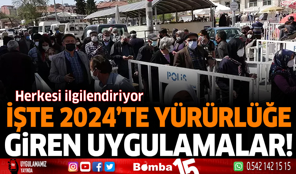 İşte 2024 te yürürlüğe giren uygulamalar Burdur Haber Burdur