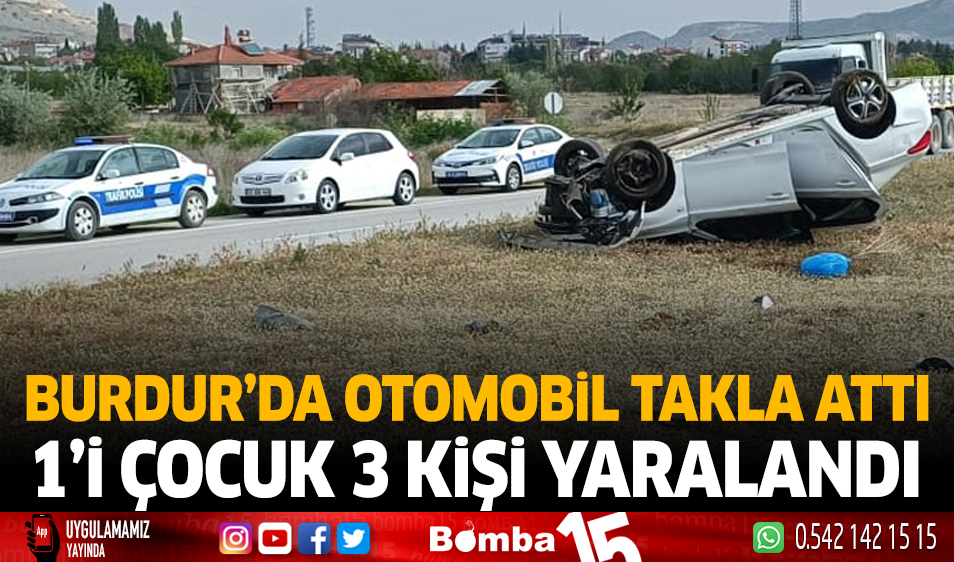 Burdur Da Otomobil Takla Att I Ocuk Ki I Yaraland Burdur Haber