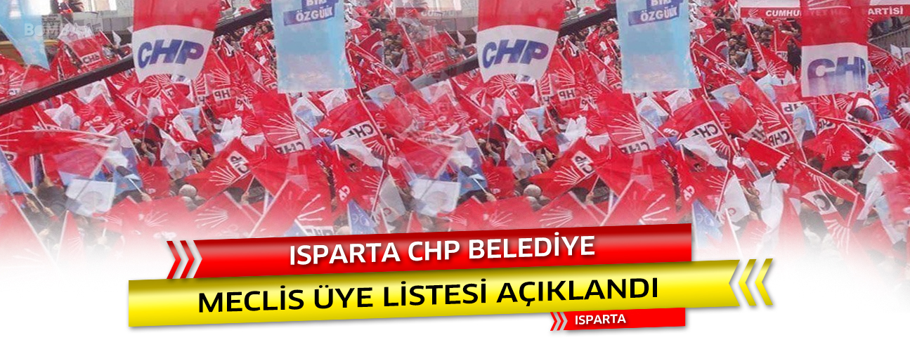 CHP Isparta Belediye meclis üye listesi