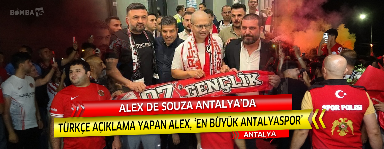 Alex de Souza Antalya'da