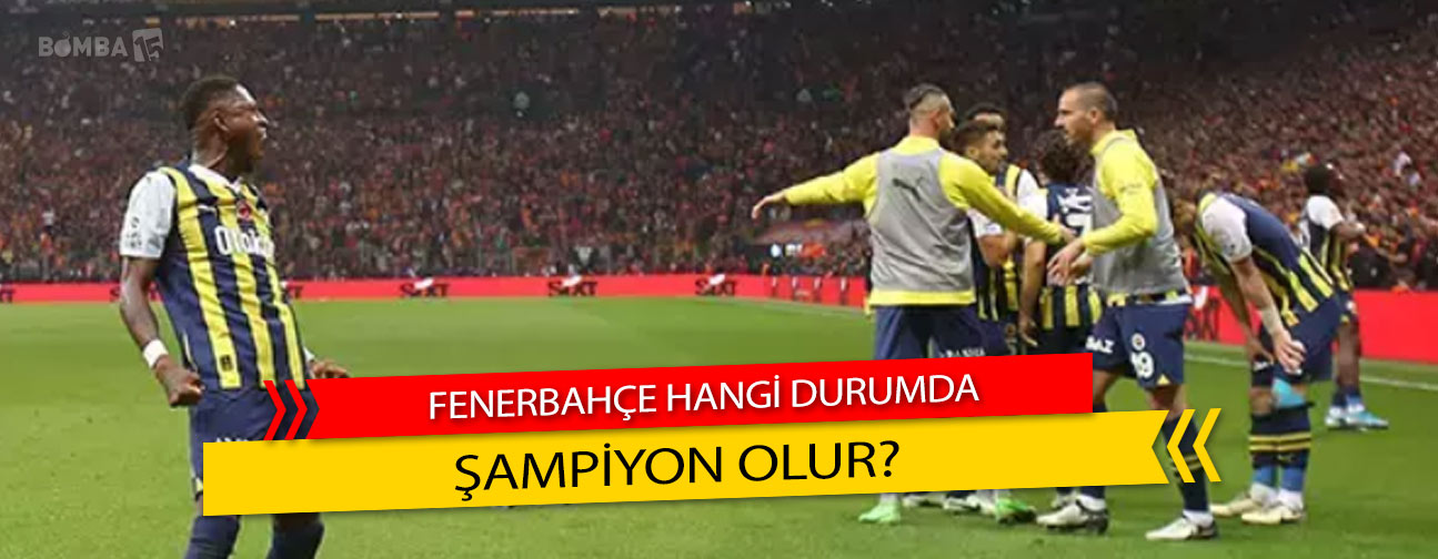 Fenerbahçe Hangi Durumda Şampiyon Olur?