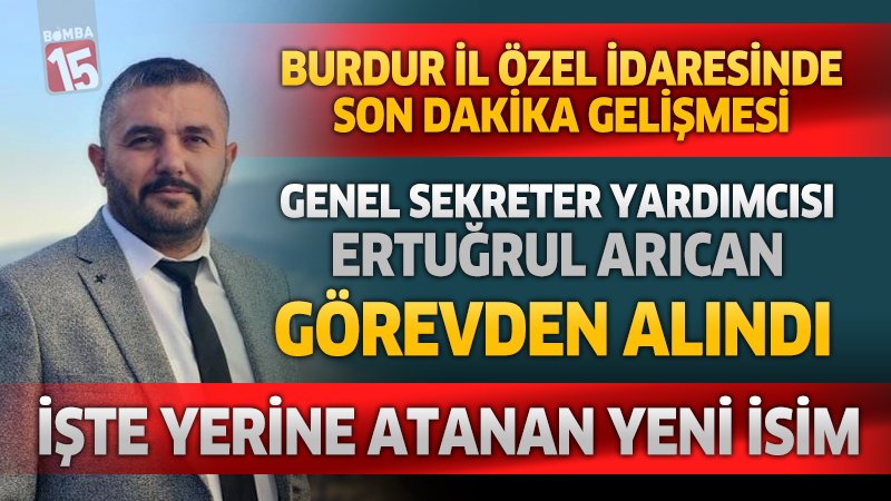 Burdur İl Özel İdaresi’nde Son Dakika Görev Değişikliği