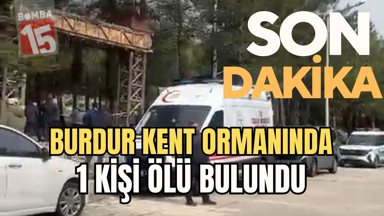 Burdur’da Kent Ormanında Bir Kişi Ölü Bulundu