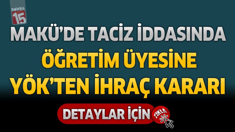 MAKÜ’de Taciz İddiası: Öğretim Üyesine YÖK’ten İhraç Kararı