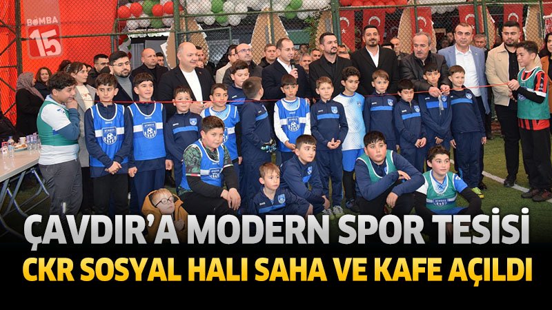 Çavdır’da Modern Spor Tesisi: CKR Sosyal Halı Saha ve Kafe Açıldı