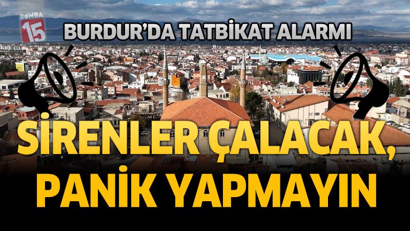 Burdur’da Tatbikat Alarmı: Sirenler Çalacak, Panik Yapmayın
