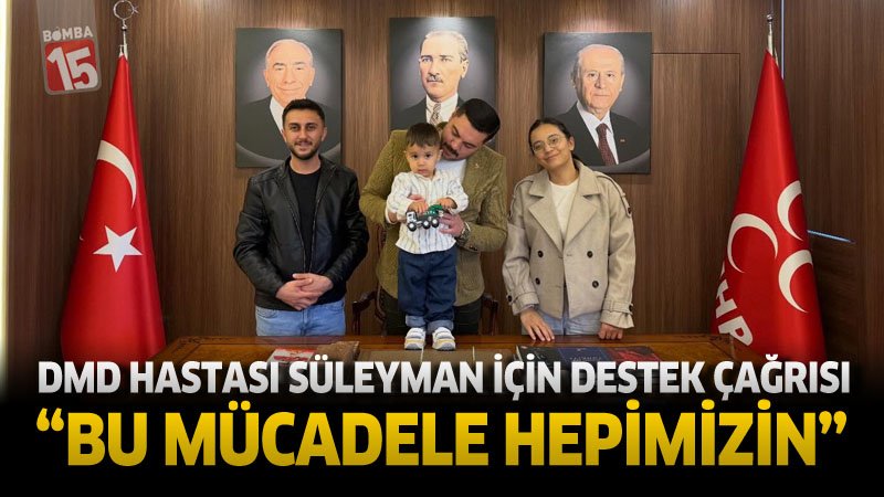 DMD Hastası Süleyman İçin Destek Çağrısı: “Bu Mücadele Hepimizin”