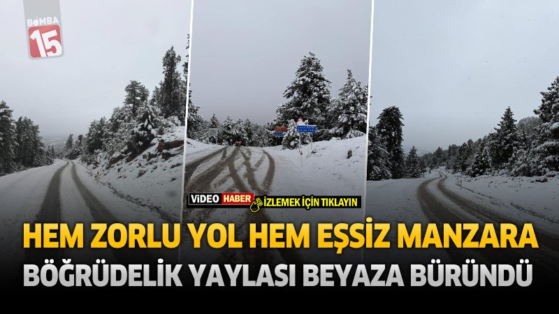 Hem Zorlu Yol Hem Eşsiz Manzara: Böğrüdelik Yaylası Beyaza Büründü