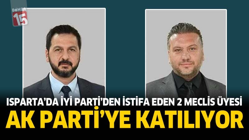 İYİ Parti’den İstifa Eden 2 Meclis Üyesi AK Parti’ye Katılıyor