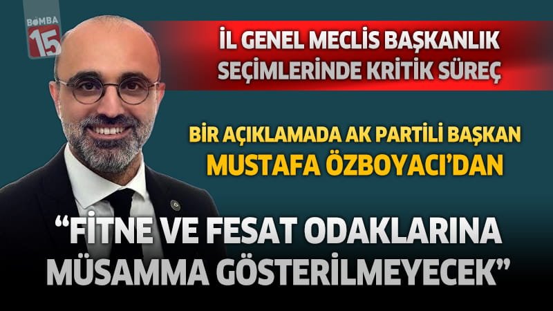 Burdur İl Genel Meclis Başkanlık seçimi öncesi Özboyacı'dan da açıklama