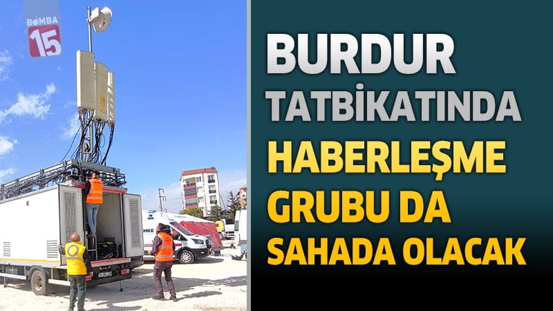 Burdur’da Deprem Tatbikatında AFAD Haberleşme Grubu Sahada Olacak