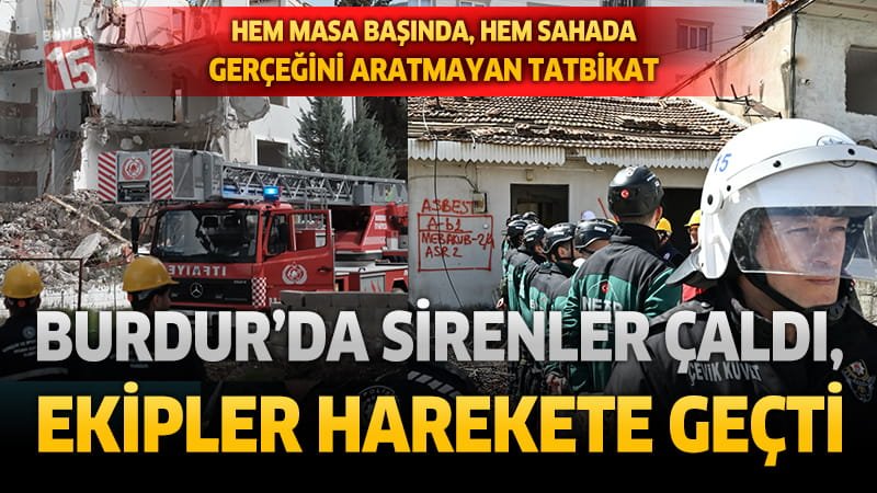 Burdur'da gerçeğini aratmayan tatbikattan görüntüler