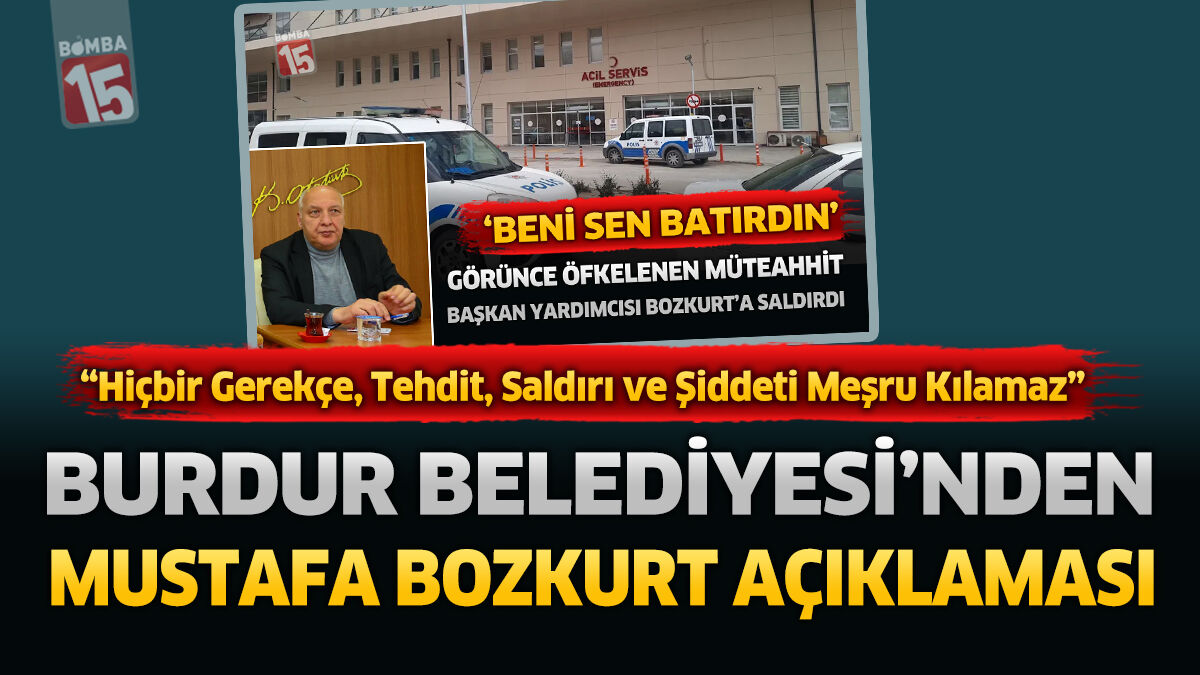 Burdur Belediyesi Mustafa Bozkurt Saldırısı İle İlgili Açıklama Yaptı