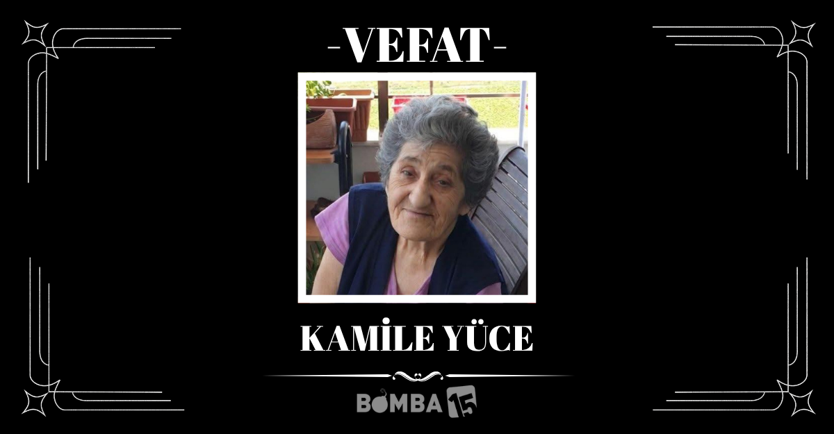 Karamanlı’da Kamile Yüce Hayatını Kaybetti