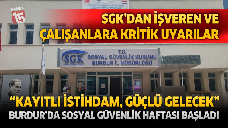 Burdur’da Sosyal Güvenlik Haftası Başladı: Kayıtlı İstihdam ve Güvenceli Çalışma Vurgusu