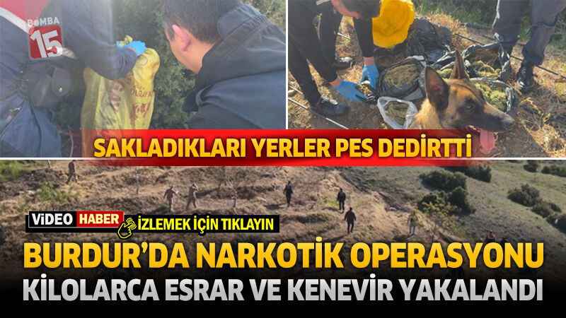 Burdur'da Narkotik Operasyonu: Kilolarca Esrar ve Kenevir Ele Geçirildi