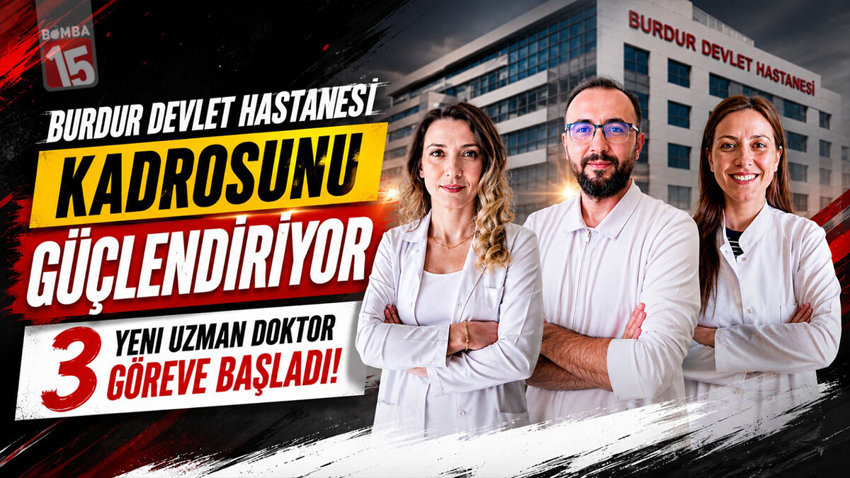 Burdur Devlet Hastanesi Kadrosunu Güçlendiriyor: 3 Yeni Uzman Doktor Göreve Başladı