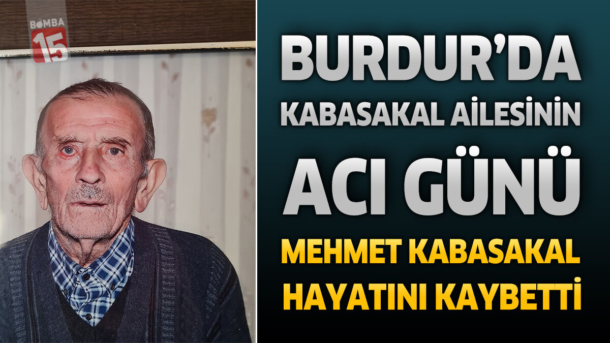 Tefenni Çaylı Köyü’nde Mehmet Kabasakal Son Yolculuğuna Uğurlanacak
