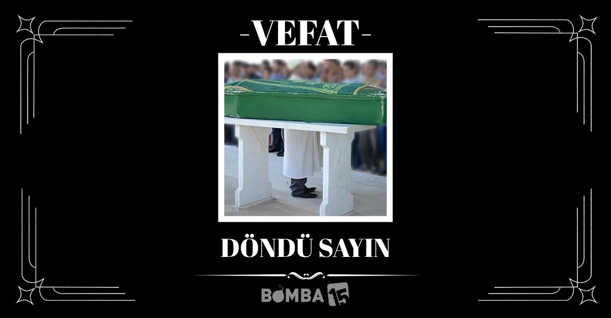 Sayın Ailesinin Acı Günü: Döndü Sayın Hayatını Kaybetti