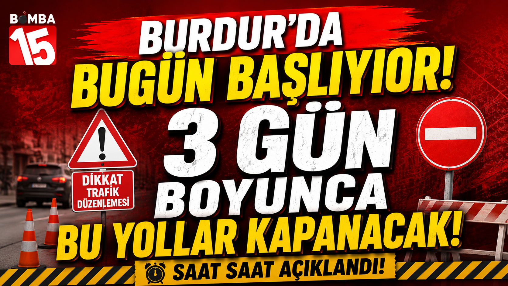 Burdur’da Bugün Başlıyor! 3 Gün Boyunca Bu Yollar Kapanacak