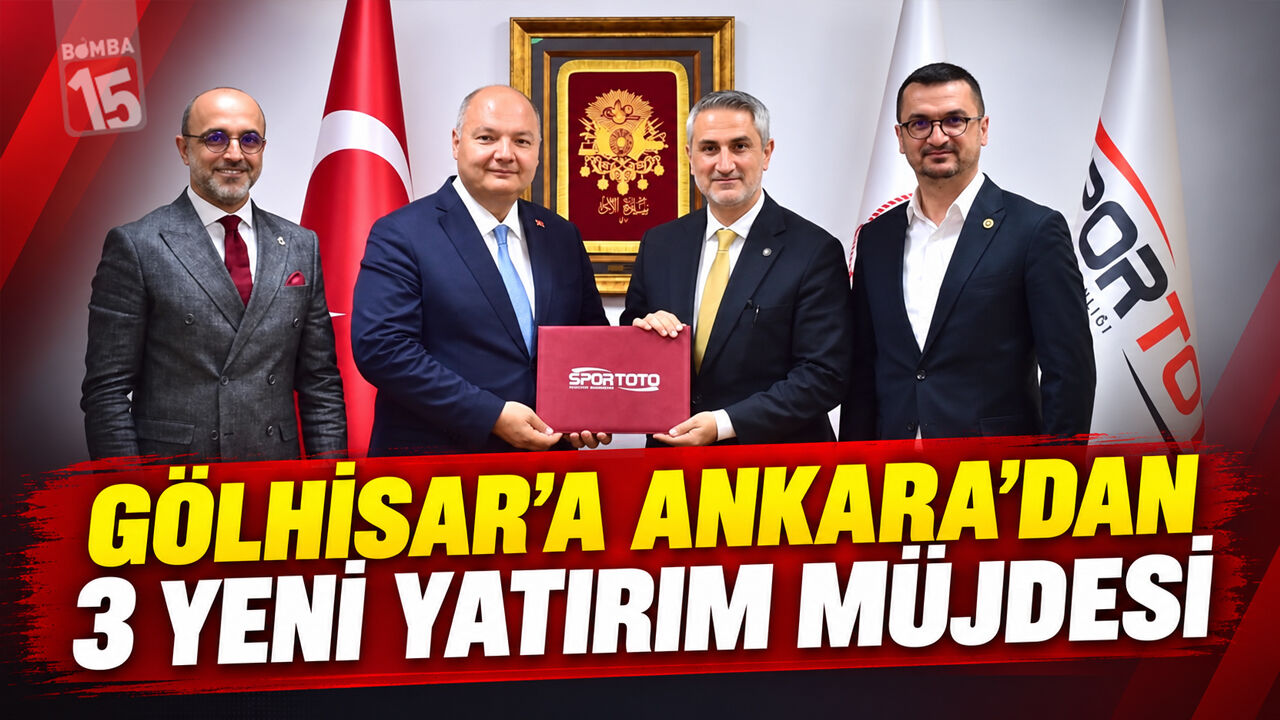 Gölhisar’a Ankara’dan 3 Yeni Yatırım Müjdesi