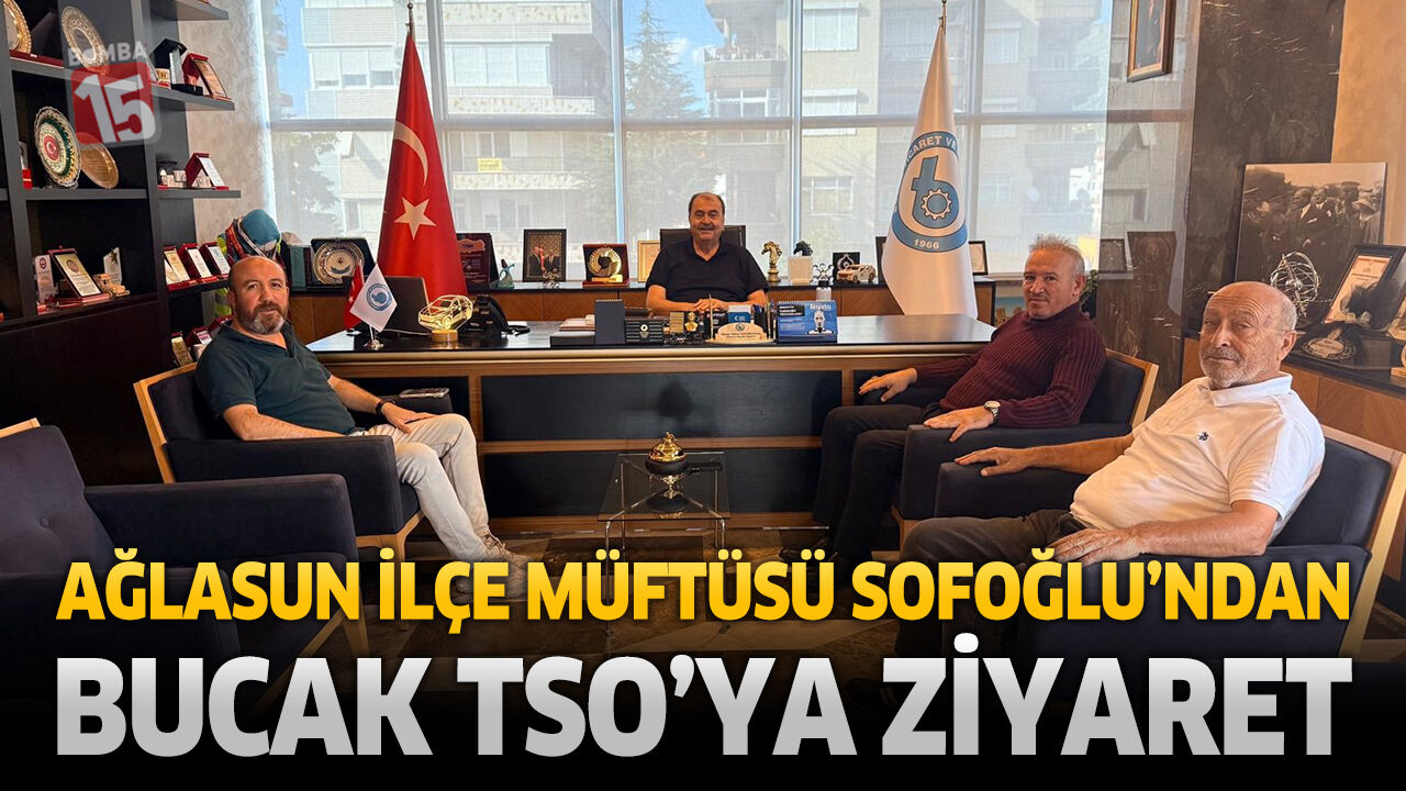 Ağlasun İlçe Müftüsü Sofoğlu’ndan Bucak TSO’ya Ziyaret