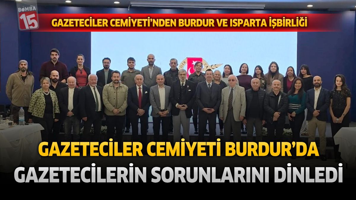 Gazeteciler Cemiyeti yerel basının sorunlarını Burdur’da masaya yatırdı
