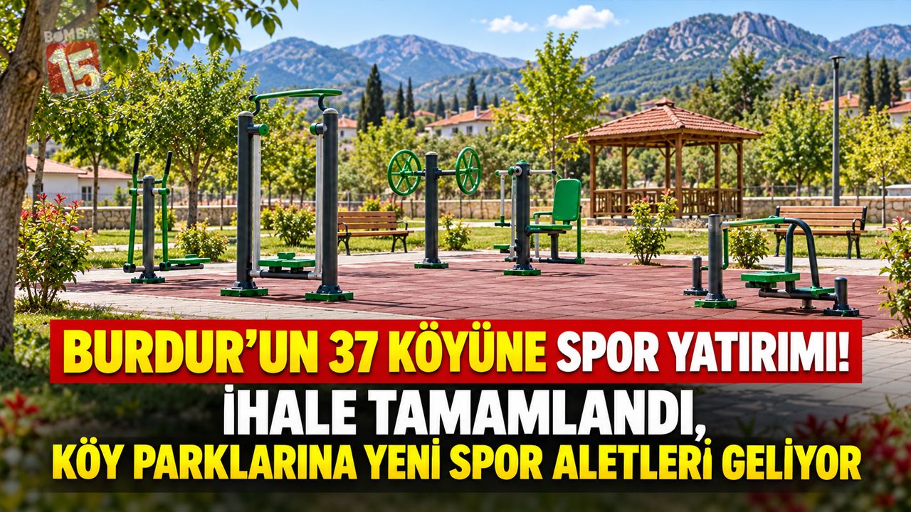 Burdur’un 37 Köyüne Spor Yatırımı! İhale Tamamlandı, Köy Parklarına Yeni Spor Aletleri Geliyor