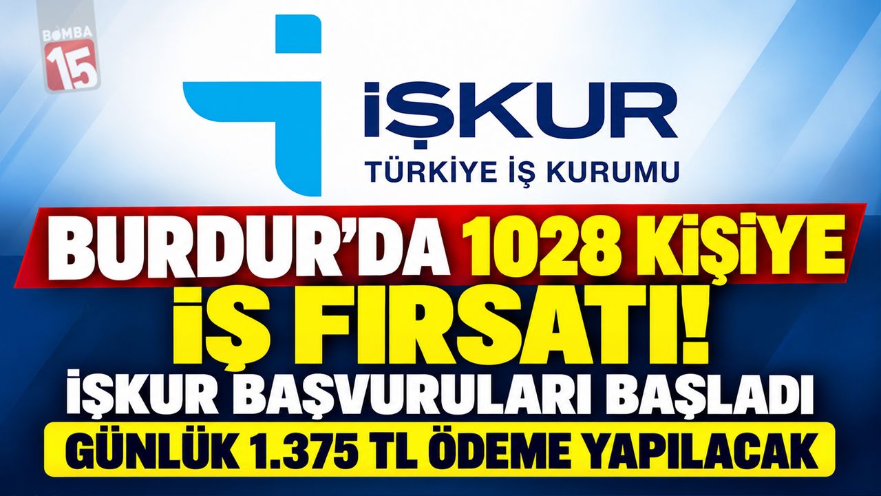 Burdur’da 1028 Kişiye İş Fırsatı! İŞKUR Başvuruları Başladı: Günlük 1.375 TL Ödeme Yapılacak