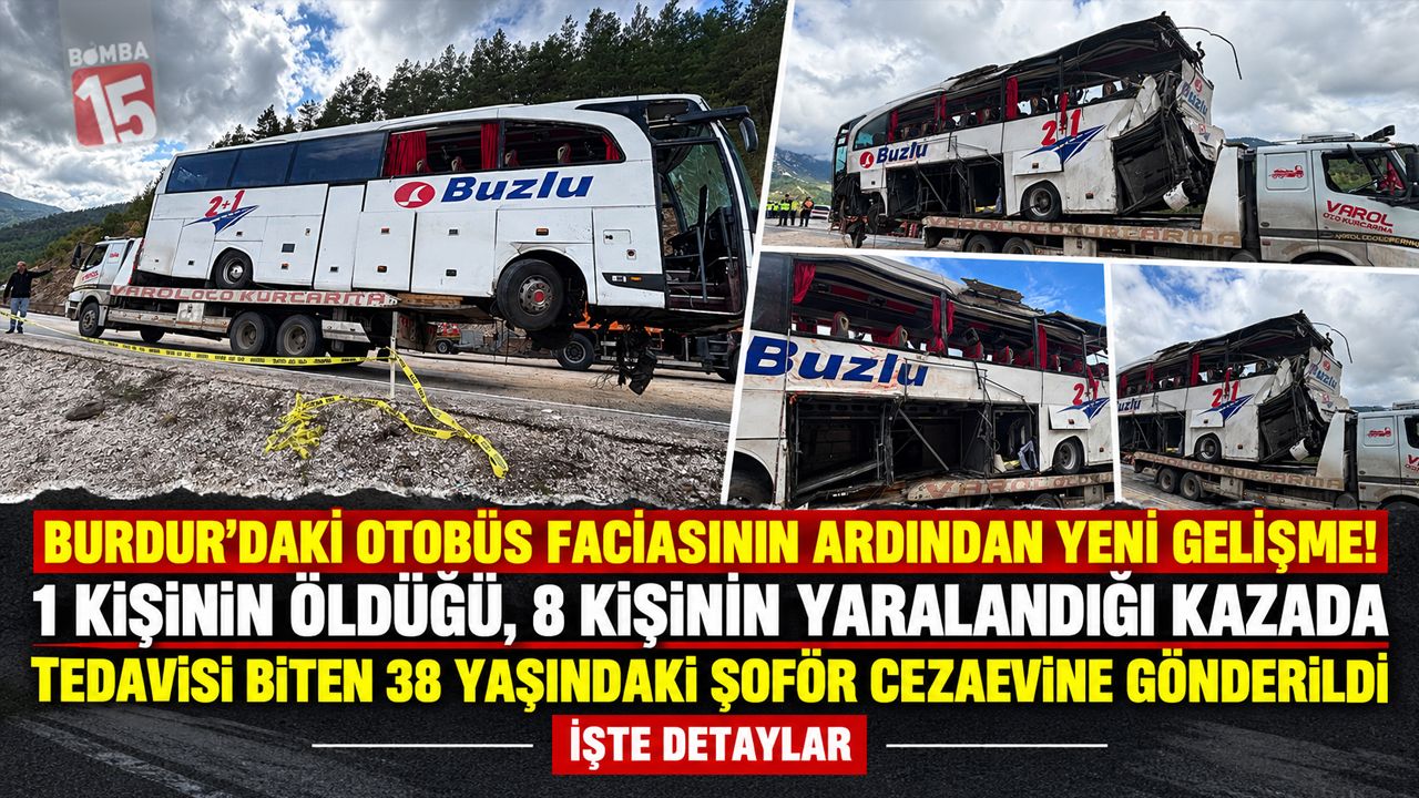 Burdur’daki Ölümlü Otobüs Kazasında Flaş Gelişme! 1 Kişinin Öldüğü, 8 Kişinin Yaralandığı Kazada Şoför Tutuklandı
