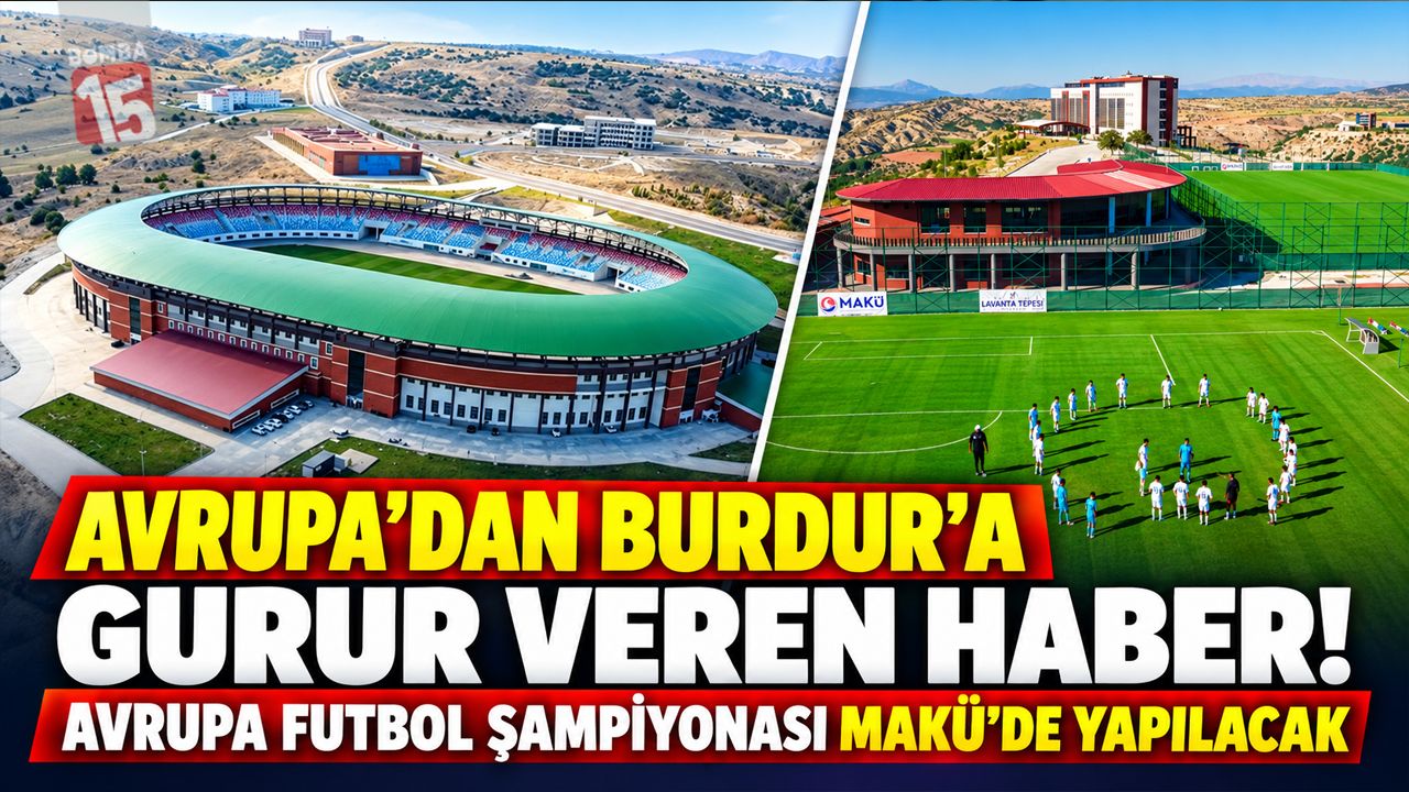 Avrupa’dan Burdur’a Gurur Veren Haber! Avrupa Futbol Şampiyonası MAKÜ’de Yapılacak