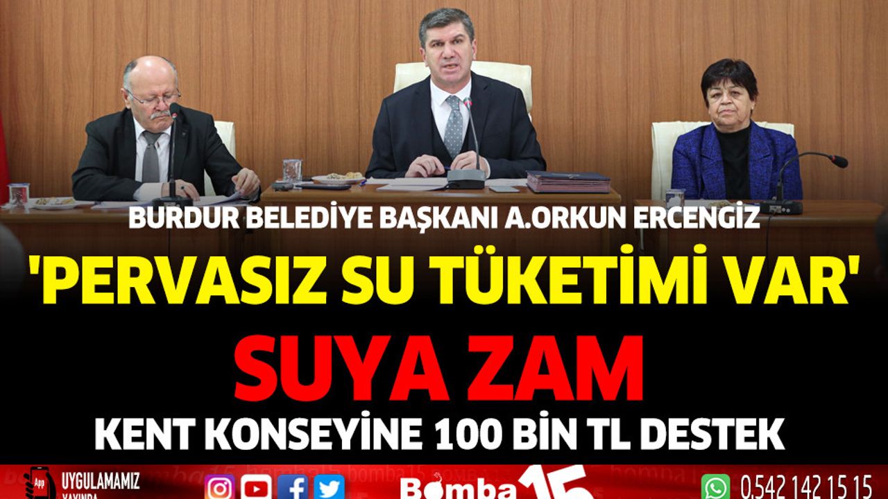 Burdur Belediye Meclisinden Suya Zam, Kent Konseyine 100 TL ödenek