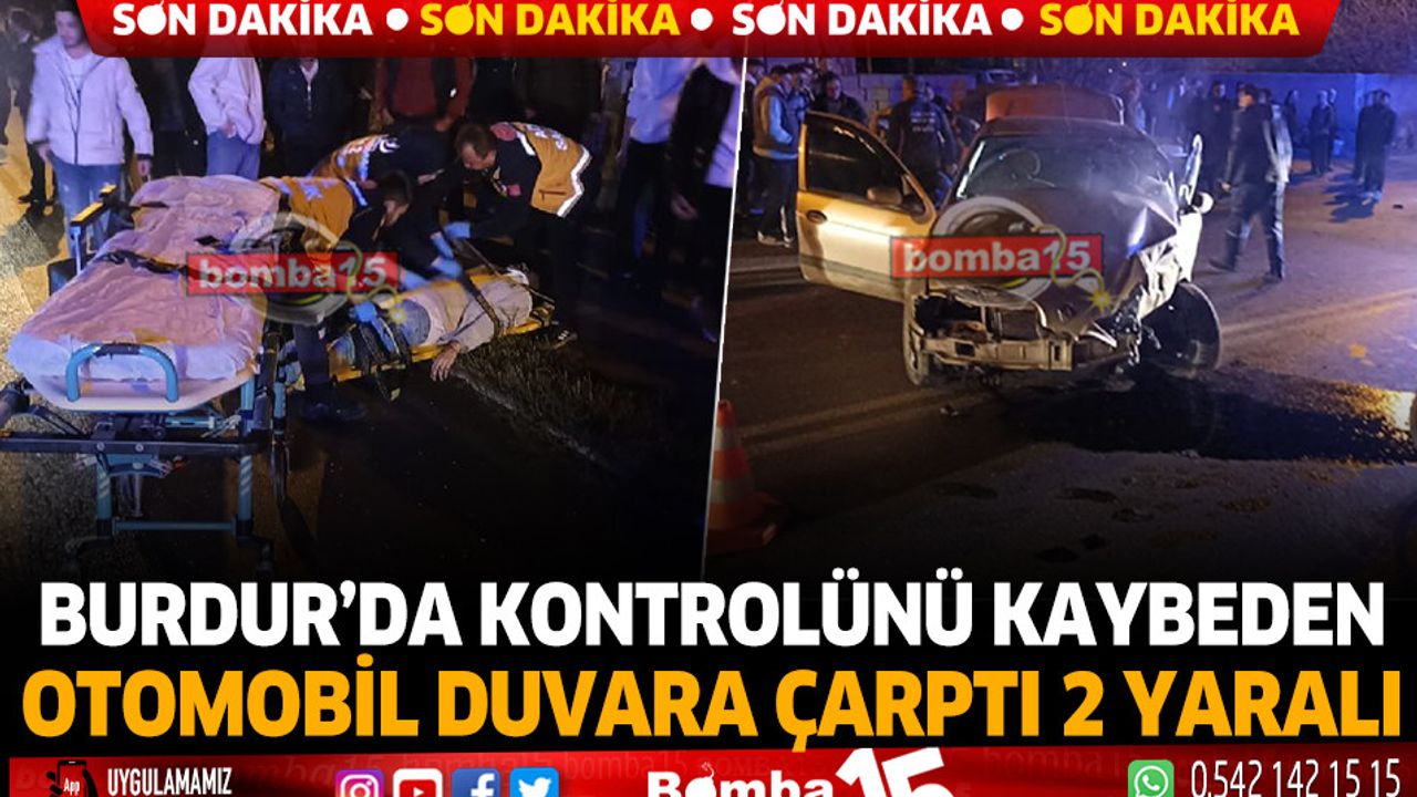 Burdur'da trafik kazası! 2 yaralı