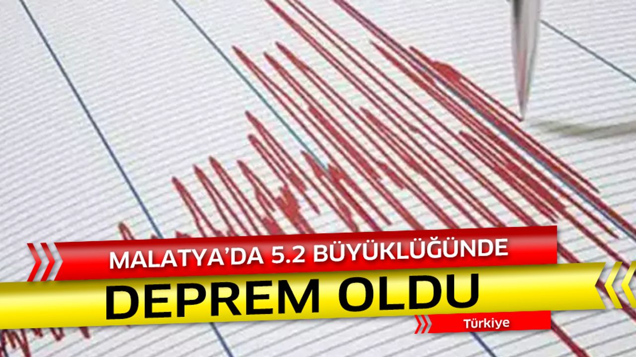 Malatya 'da 5.2 büyüklüğünde deprem