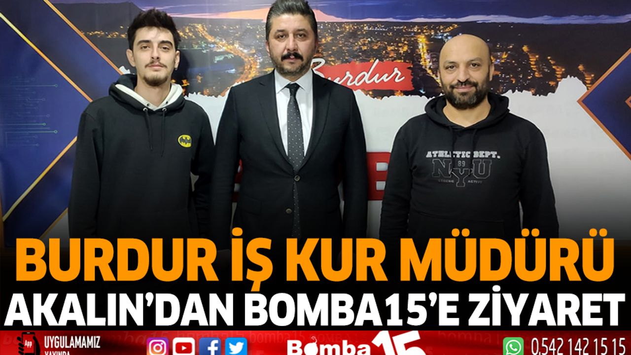 Burdur İŞKUR İl Müdürü Bomba15'i Ziyaret Etti