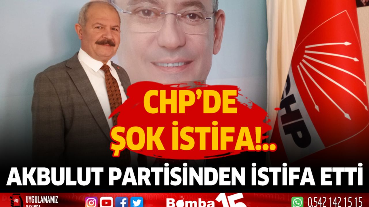 Süleyman Akbulut partisi CHP'den istifa etti
