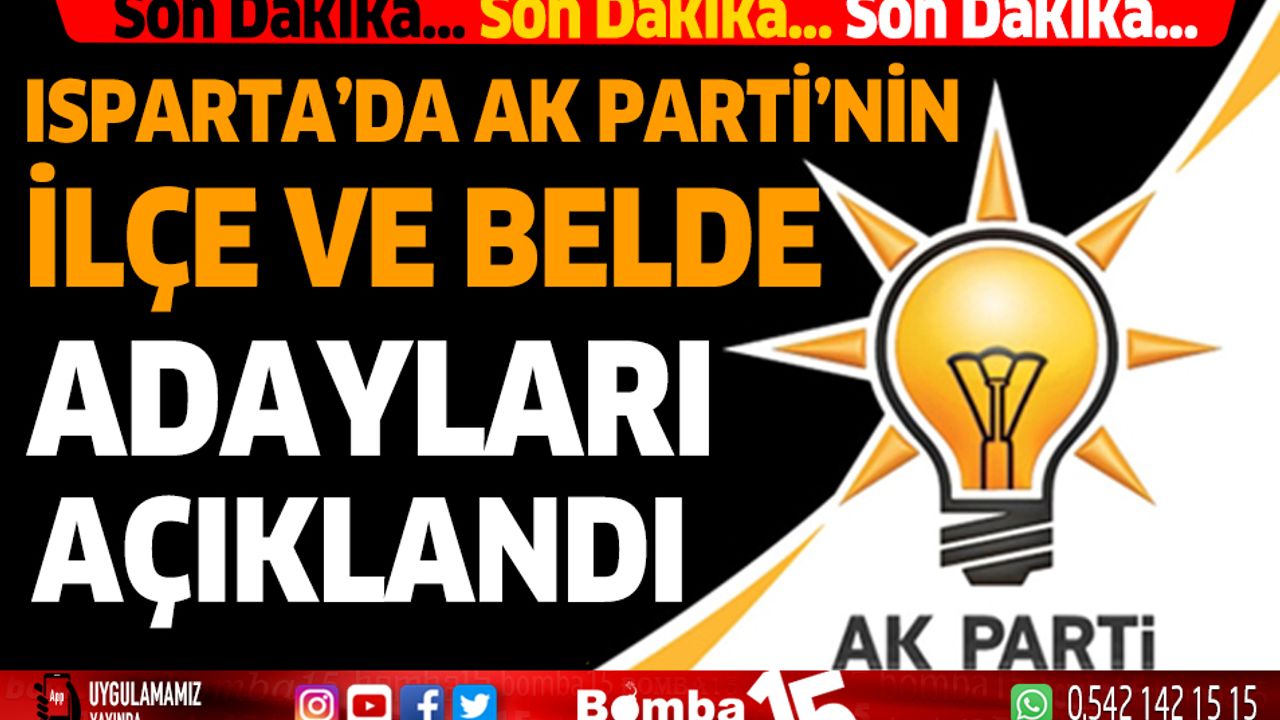 Isparta'da AK Parti'nin İlçe ve Belde Adayları Açıklandı