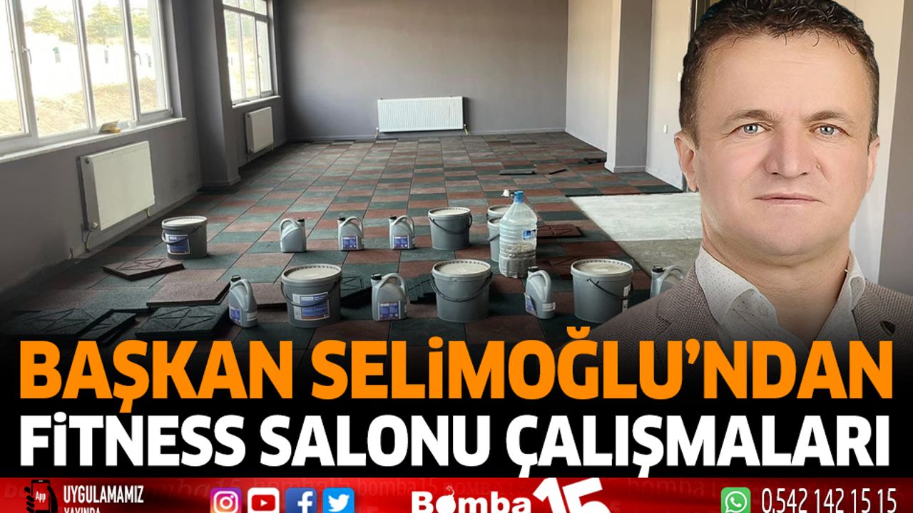 Başkan Selimoğlu'ndan fitness salonu çalışmaları
