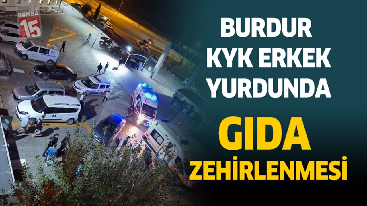 Burdur’da Öğrenci Yurdunda Gıda Zehirlenmesi