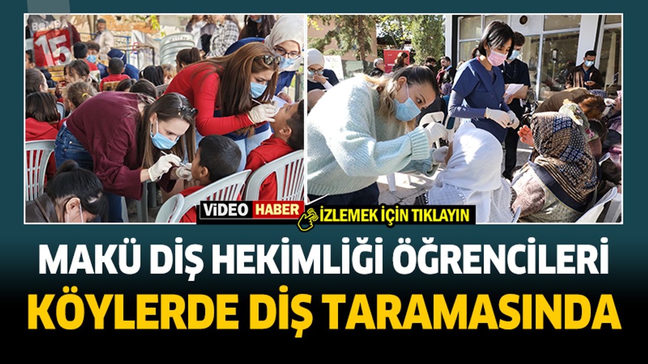 MAKÜ Diş Hekimliği öğrencileri köylerde diş taraması yaptı