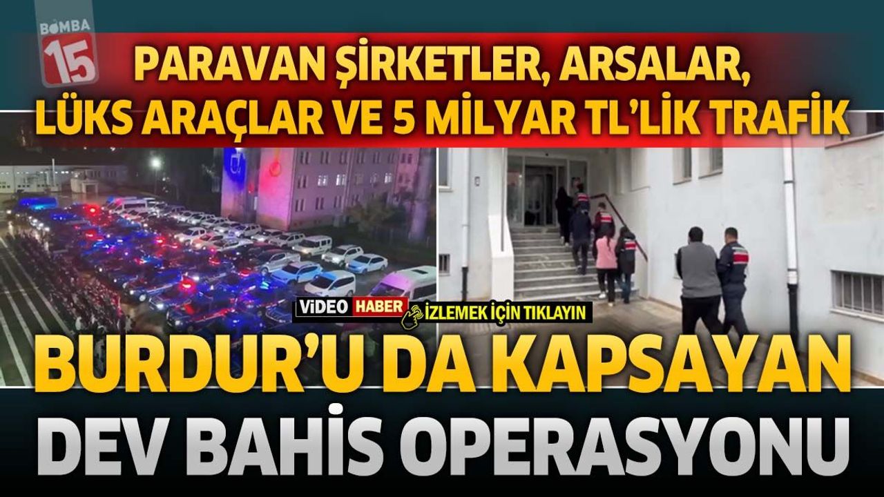 5 Milyar TL'lik Dev Vurgun: Burdur’u da Kapsayan Yasa Dışı B