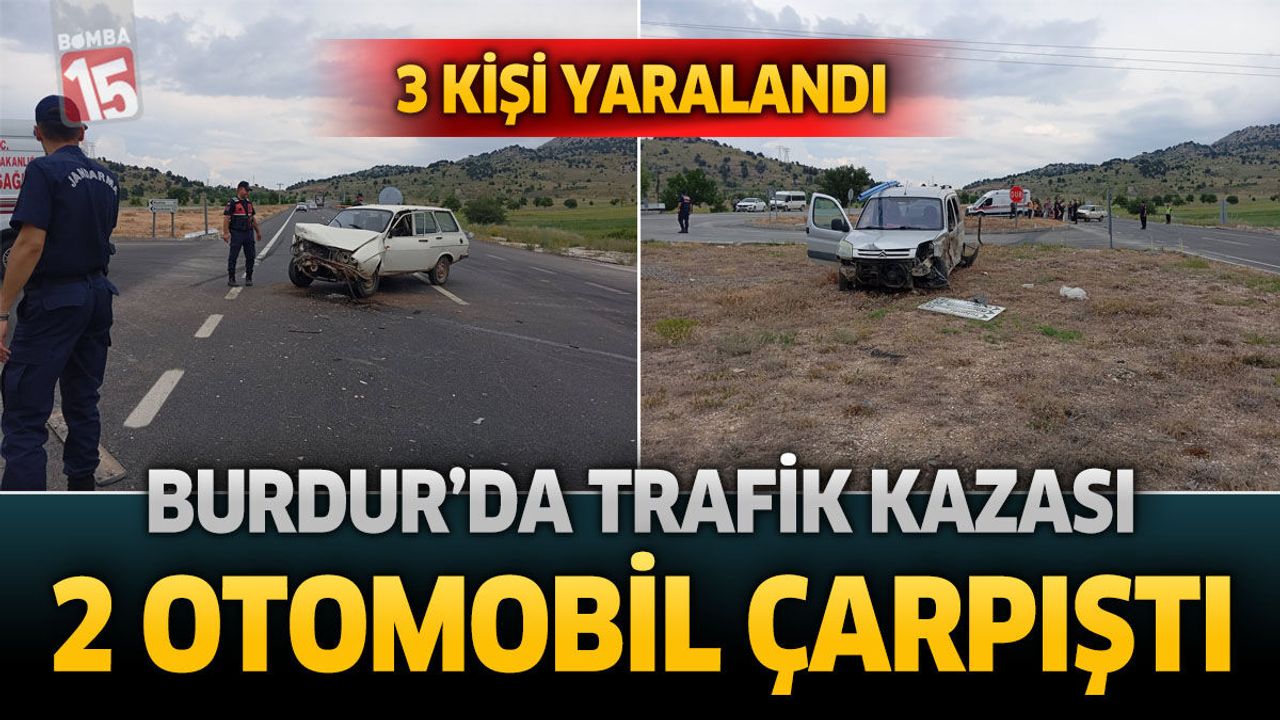 Burdur'da İki Otomobil Çarpıştı: 3 Kişi Yaralandı