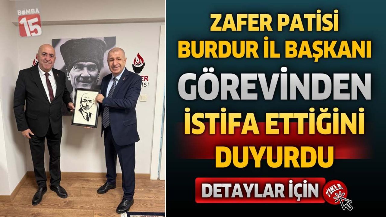Zafer Partisi Burdur İl Başkanı Sinan Candeğer Görevinden İs