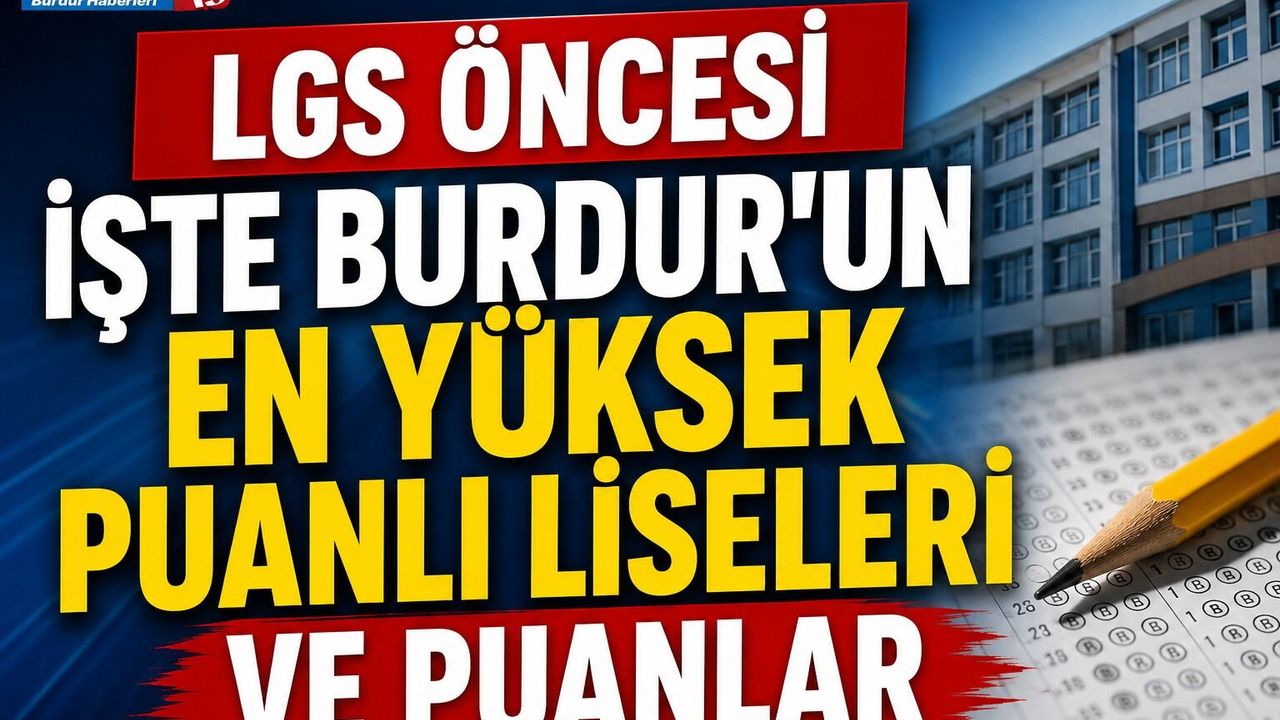 LGS Öncesi İşte Burdur’un En Yüksek Puanlı Liseler