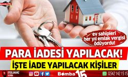 Ev sahipleri müjde! para iadesi yapılacak..