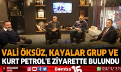 Vali Öksüz, Kayalar Grup ve Kurt Petrol'e ziyarette bulundu