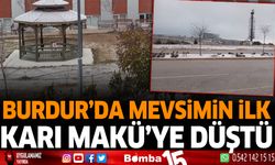 Burdur'da mevsimin ilk karı MAKÜ'ye düştü