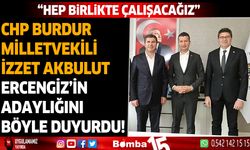 CHP Burdur milletvekili Akbulut böyle duyurdu!