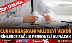 Binlerce sağlık personeli alınacak! Erdoğan müjdeyi verdi!