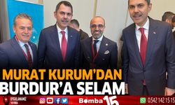 Murat Kurum'dan Burdur halkına selam!